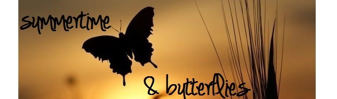 Summertime & Butterflies