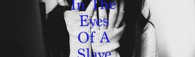 In The Eyes Of A Slave
